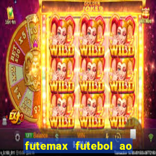 futemax futebol ao vivo na tv